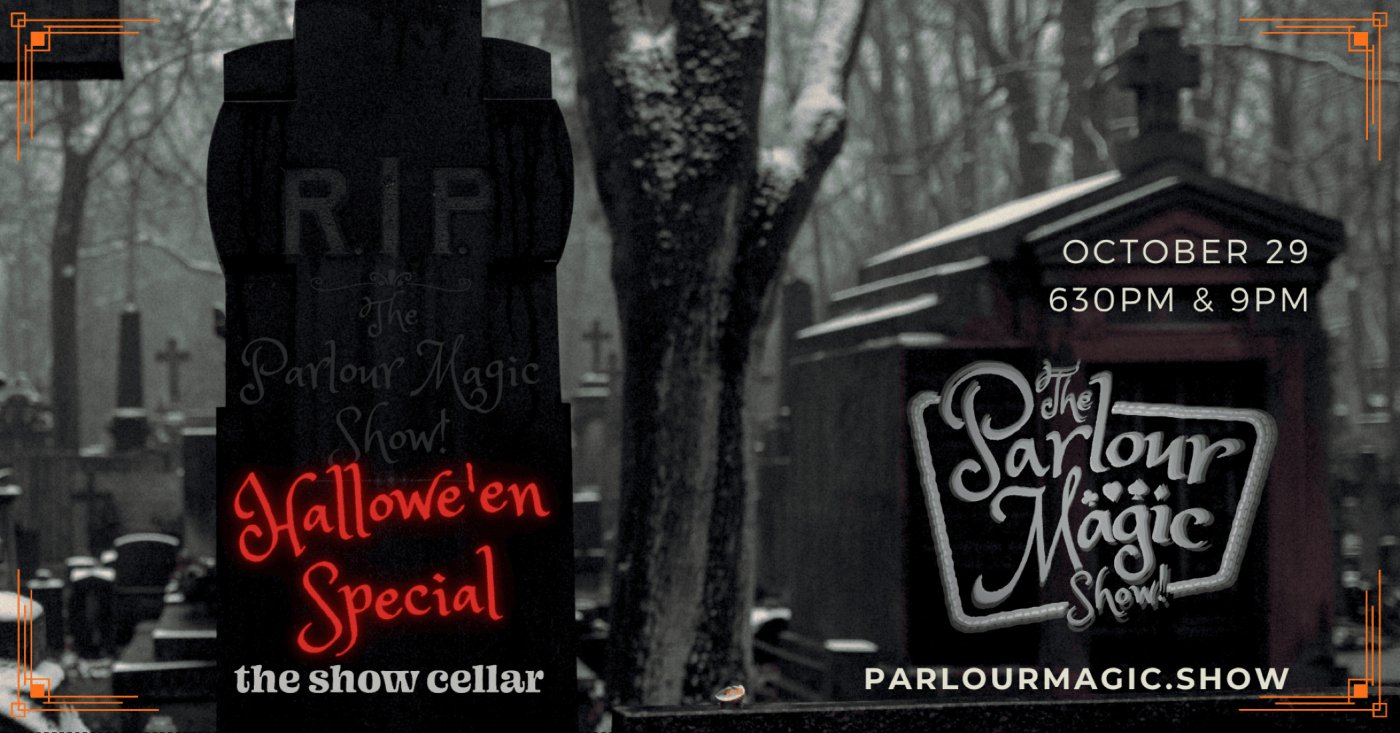 The Parlour Magic Hallowe'en Show!